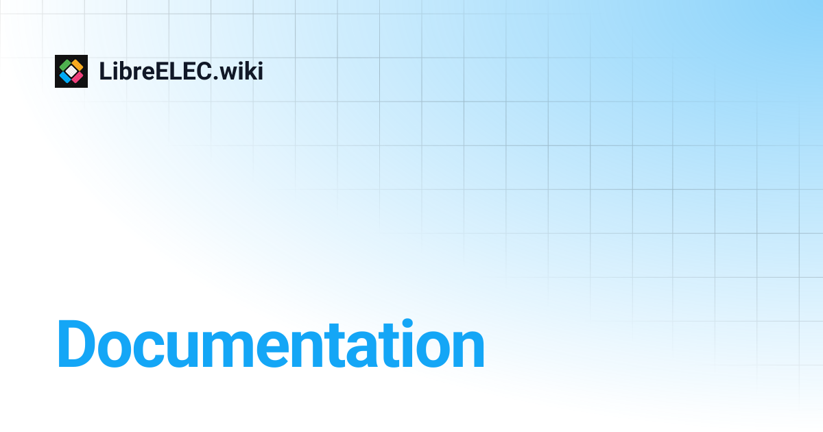 Documentation | LibreELEC.wiki